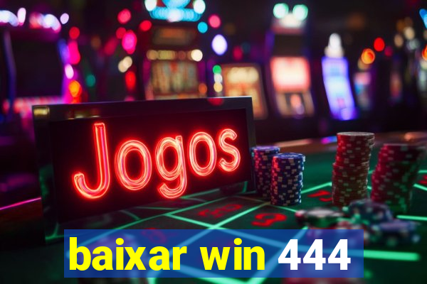 baixar win 444
